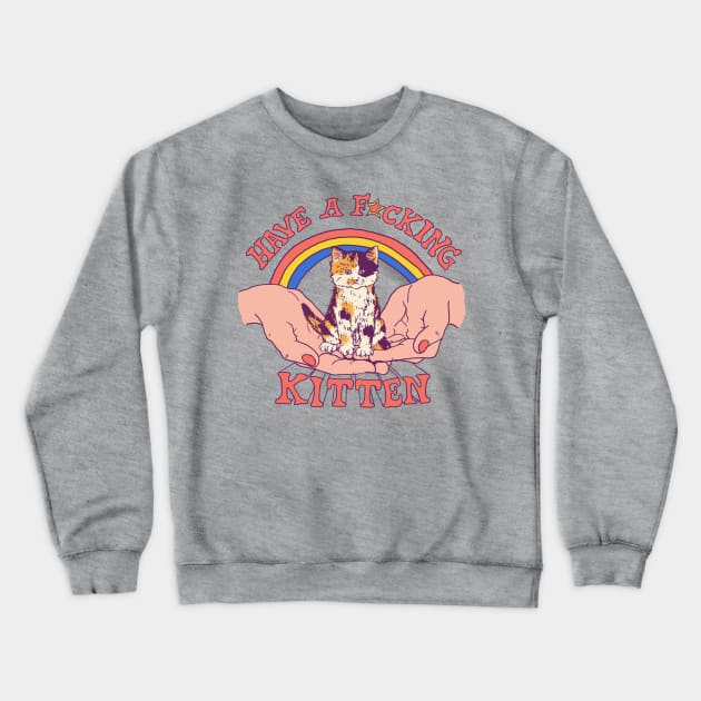 Have A Kitten Crewneck Sweatshirt by Hillary White Rabbit